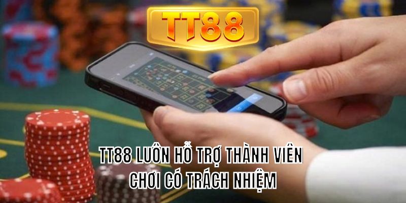 TT88 luôn hỗ trợ thành viên chơi có trách nhiệm